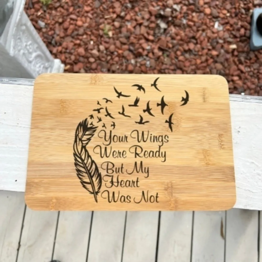 Your Wings Were Ready But My Heart Was Not Bamboo Cutting Board